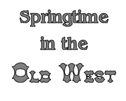 Springtime in the Old West